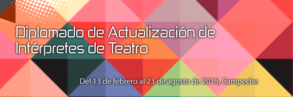 Diplomado de Actualización de Intérpretes de Teatro