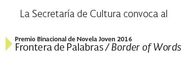 Imagen de Premio Binacional de Novela Joven 2016 Frontera de Palabras / Border of Words.