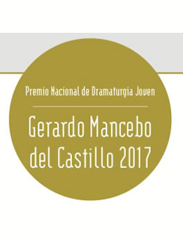Imagen de Premio Nacional de Dramaturgia Joven "Gerardo Mancebo del Castillo 2017"
