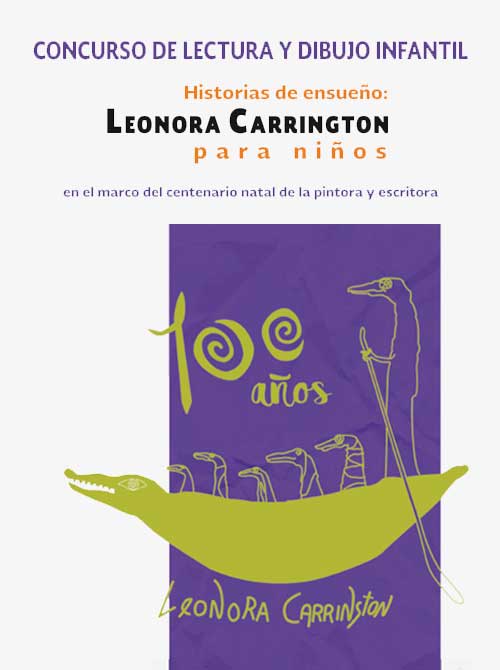 Concurso de lectura y dibujo infantil
Historias de ensueño: Leonora Carrington para niños