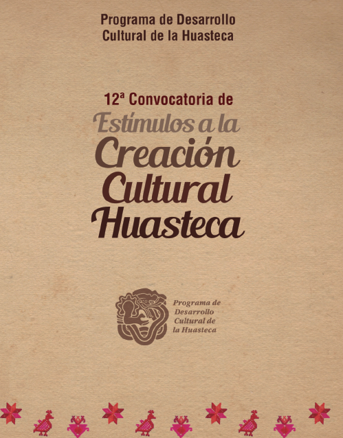 12ª Convocatoria de Estímulos a la Creación Cultural Huasteca