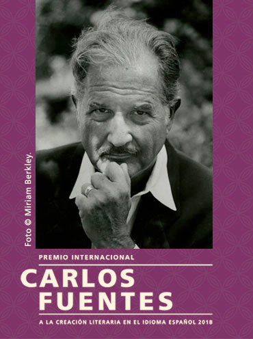 Premio Internacional Carlos Fuentes a la Creación Literaria en Idioma Español 2018