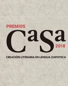 Premios CaSa 2018. Creación literaria en lengua zapoteca.