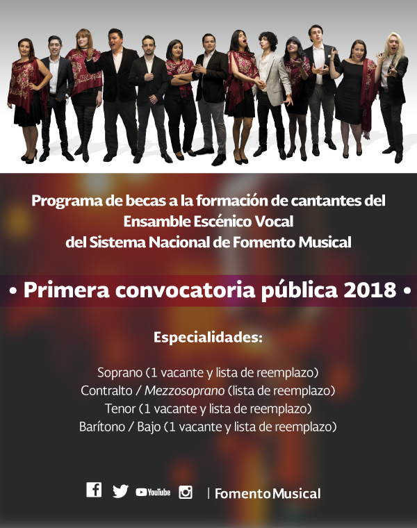 Ensamble Escénico Vocal del Sistema Nacional de Fomento Musical 
Primera convocatoria pública 2018