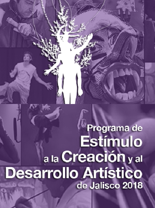 Convocatoria del Programa de Estímulo a la Creación
y al Desarrollo Artístico del Estado de Jalisco, 2018