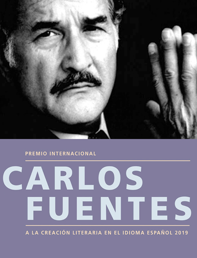 Premio Internacional Carlos Fuentes a la Creación Literaria en el Idioma Español 2019