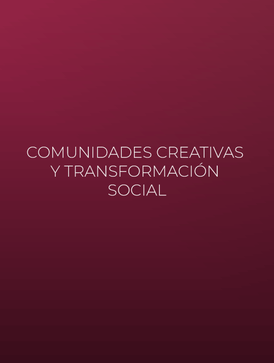 Comunidades creativas y transformación social