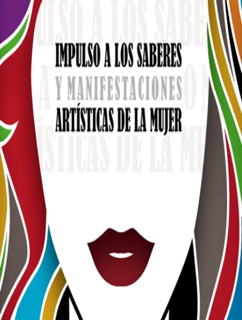 Impulso a los saberes y manifestaciones artísticas de la mujer