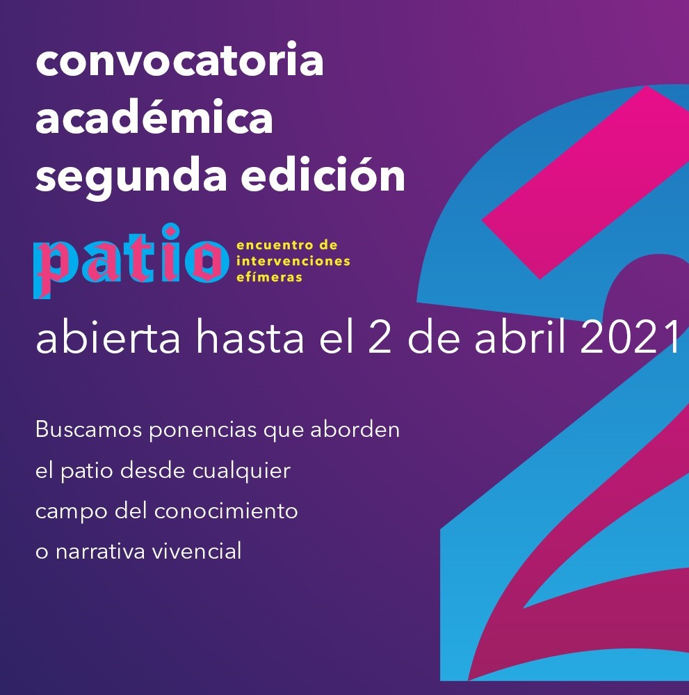 Progra-ma Académico de la segunda edición de Patio. Encuentro de Intervenciones Efímeras.