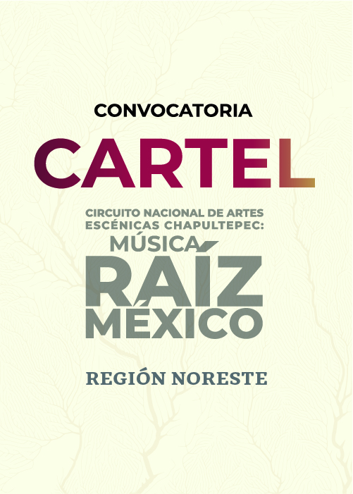 Cartel. Música Raíz México. Región Noreste