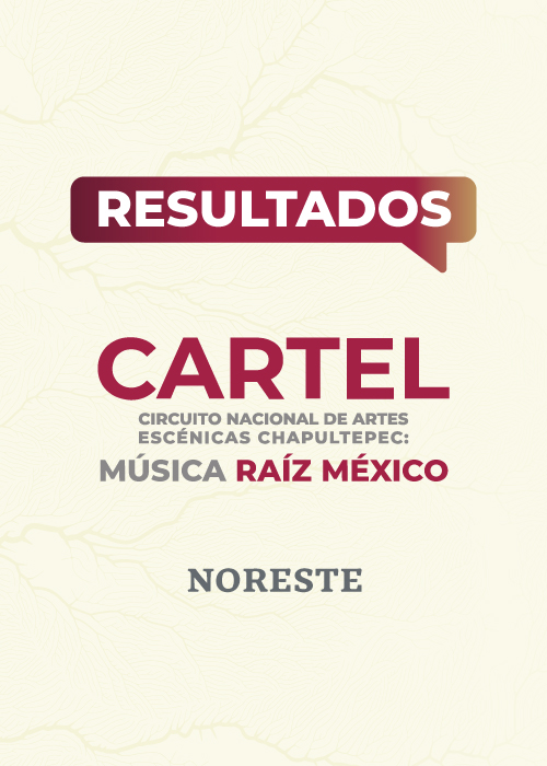 Cartel. Música Raíz México. Región Noreste