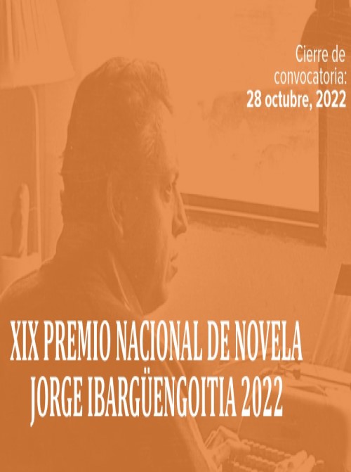 XIX Premio Nacional de Novela Jorge Ibargüengoitia.