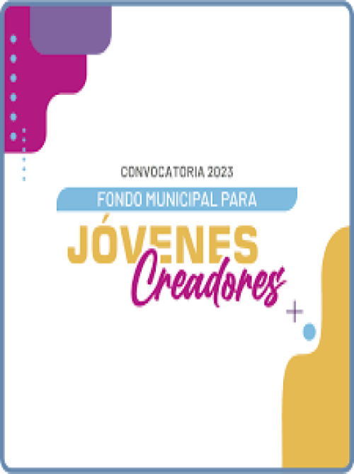 Convocatoria Fondo Municipal para Jóvenes Creadores