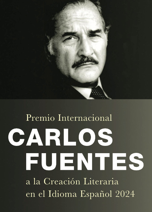 Premio Internacional Carlos Fuentes a la Creación Literaria en el Idioma Español 2024