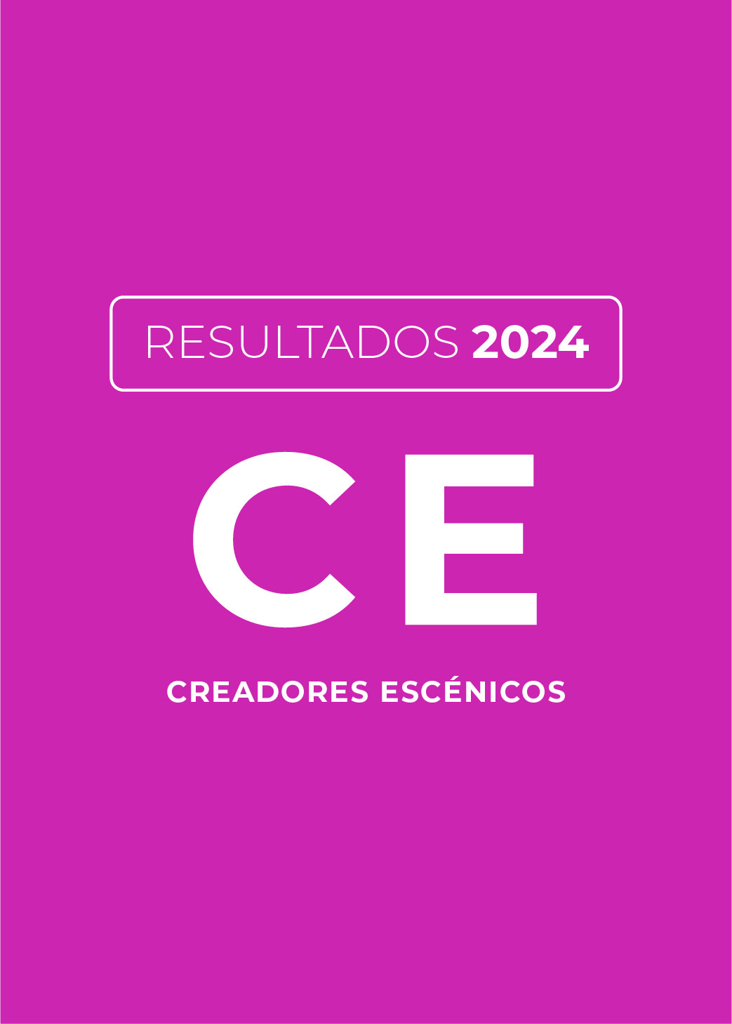 Resultados Creadores Escénicos (CE) 2024