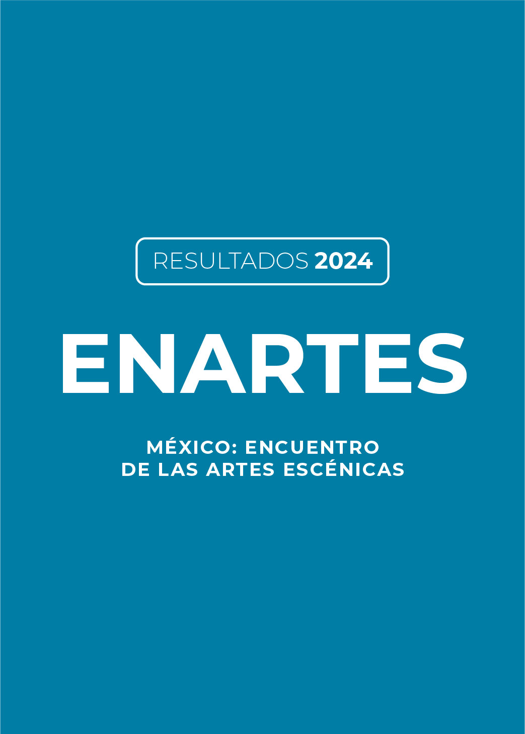 Resultados México: Encuentro de las Artes Escénicas (ENARTES) 2024