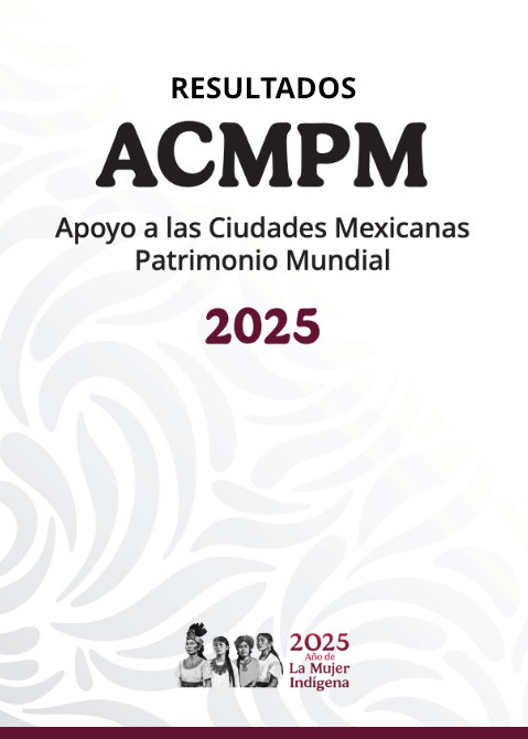 Apoyo a las Ciudades Mexicanas Patrimonio Mundial (ACMPM)